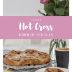 The Style Aesthetic | Hot Cross Brioche Scroll Recipe | NZ Lifestyle Blog