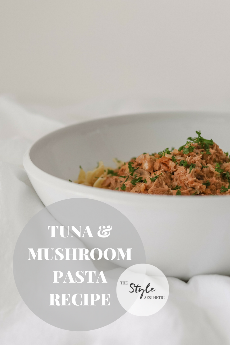 The Style Aesthetic | Tuna Pasta Recipe | New Zealand Lifestyle Blog