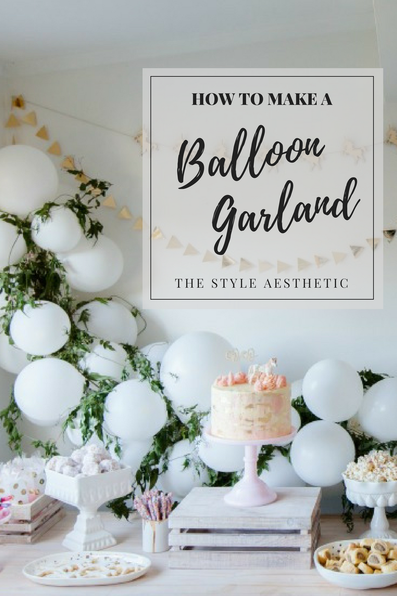 How to make a balloon garland | DIY | The Style Aesthetic | New Zealand Lifestyle Blog