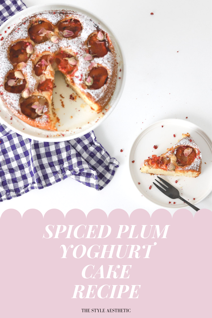 Spiced Plum Yoghurt Cake Recipe | The Style Aesthetic